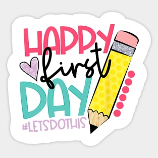 Happy First Day Let's Do This Welcome Back To School Sticker